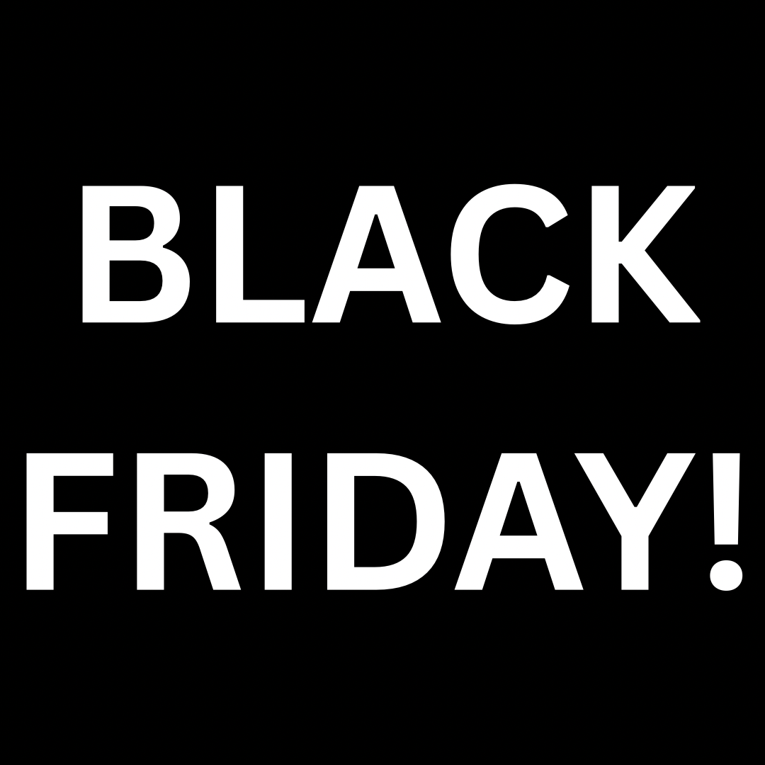 BLACK FRIDAY